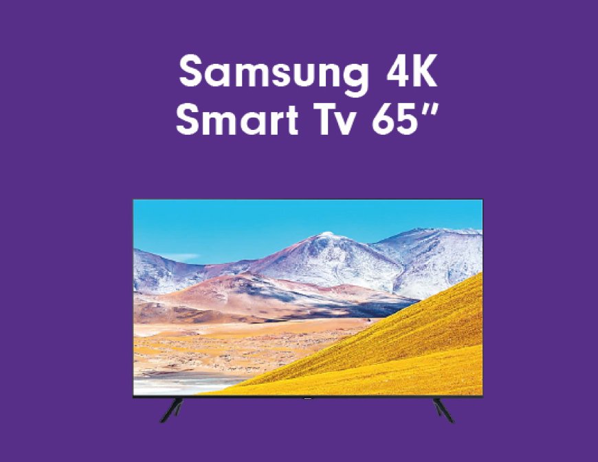 Samsung 4K Smart Tv 65‘’