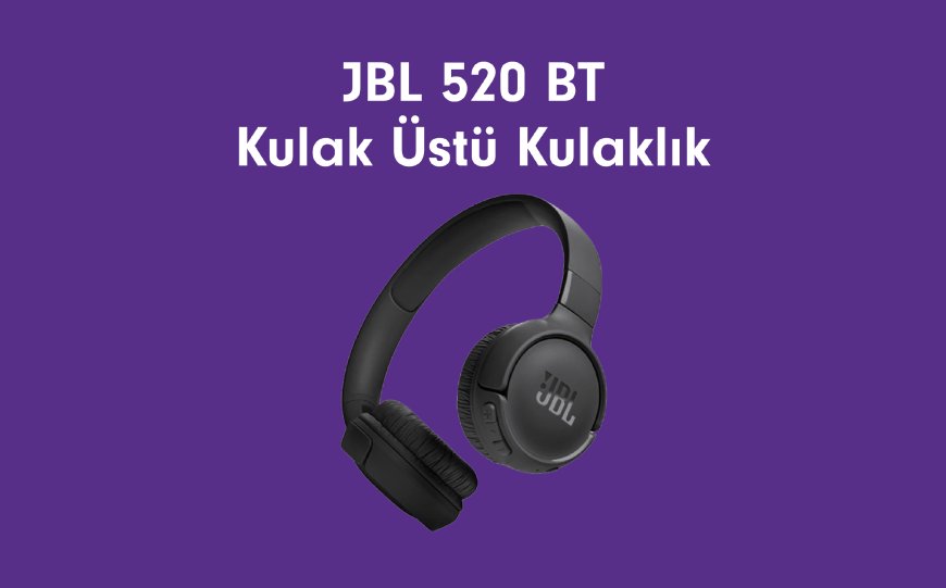 JBL 520 BT Kulak Üstü Kulaklık